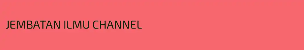 JEMBATAN ILMU CHANNEL